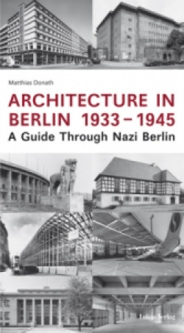 Kniha Architecture in Berlin 1933-1945 Matthias Donath