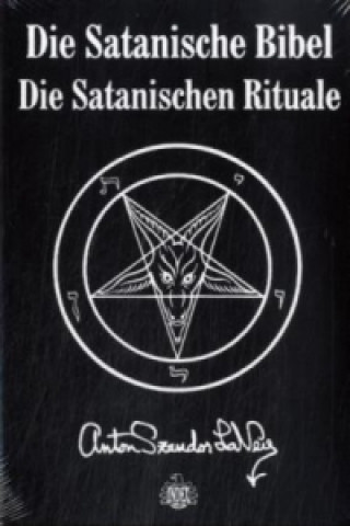 Kniha Die Satanische Bibel & Die Satanischen Rituale Anton Sz. LaVey