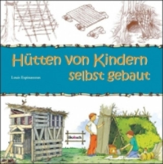 Kniha Hütten von Kindern selbst gebaut Louis Espinassous