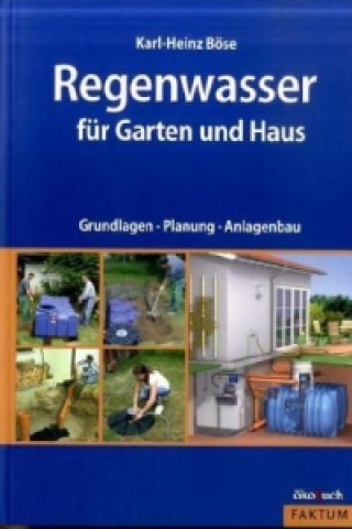 Könyv Regenwasser für Garten und Haus Karl-Heinz Böse