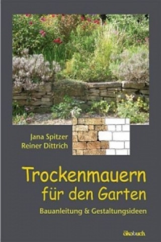 Könyv Trockenmauern für den Garten Jana Spitzer