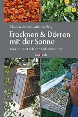 Könyv Trocknen und Dörren mit der Sonne Claudia Lorenz-Ladener
