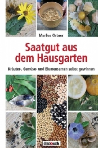 Kniha Saatgut aus dem Hausgarten Marlies Ortner