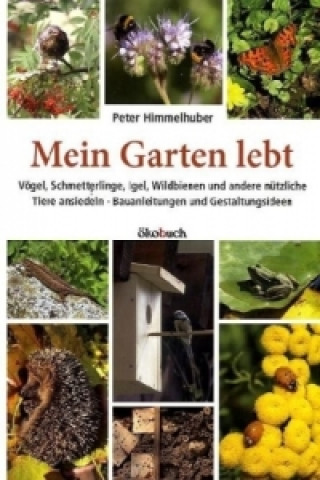 Kniha Mein Garten lebt Peter Himmelhuber
