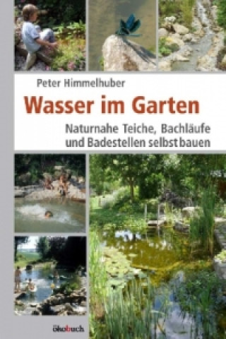 Könyv Wasser im Garten Peter Himmelhuber