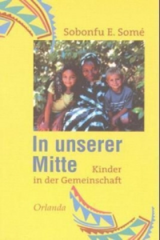 Kniha In unserer Mitte Sobonfu E. Some