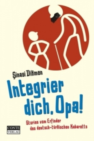 Kniha Integrier dich, Opa! Sinasi Dikmen
