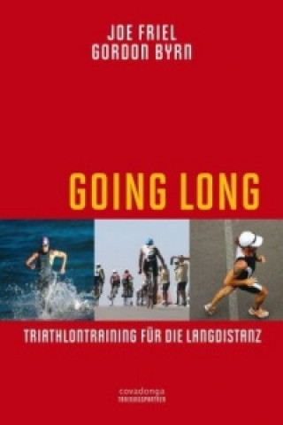 Kniha Going Long. Triathlontraining für die Langdistanz. Joe Friel