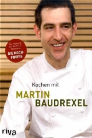 Книга Kochen mit Martin Baudrexel Martin Baudrexel