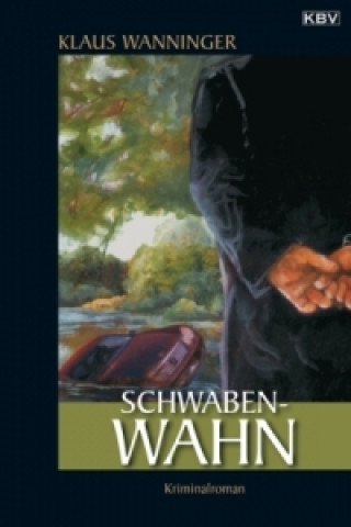 Kniha Schwaben-Wahn Klaus Wanninger