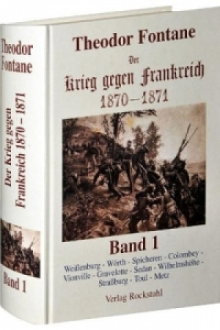 Könyv Der Krieg gegen Frankreich 1870-1871. Bd.1 Theodor Fontane
