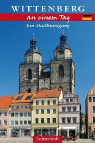 Kniha Wittenberg an einem Tag Michael Schulze