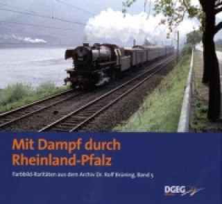 Kniha Mit Dampf durch Rheinland-Pfalz Rolf Brüning