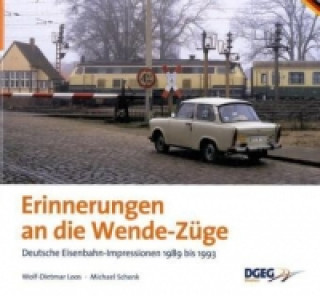 Kniha Erinnerungen an die Wende-Züge Wolf-Dietmar Loos