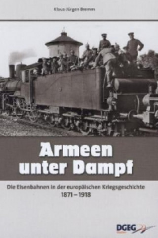 Könyv Armeen unter Dampf Klaus-Jürgen Bremm