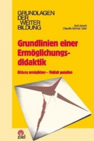 Книга Grundlinien einer Ermöglichungsdidaktik Rolf Arnold