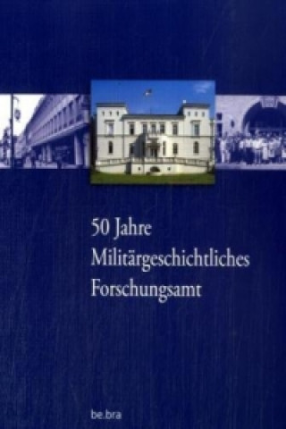 Kniha 50 Jahre Militärgeschichtliches Forschungsamt Martin Rink