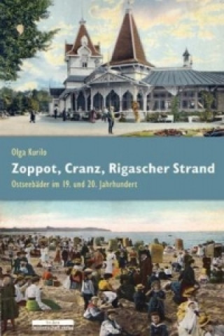 Książka Zoppot, Cranz, Rigascher Strand Olga Kurilo