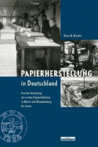 Carte Papierherstellung in Deutschland Klaus B. Bartels