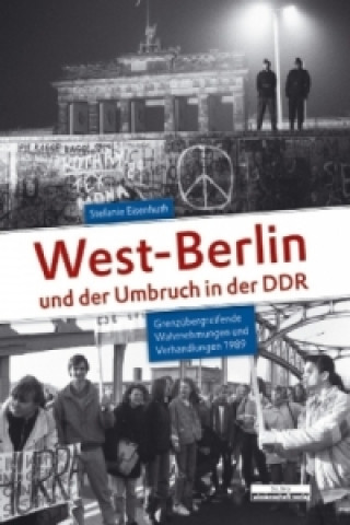 Kniha West-Berlin und der Umbruch in der DDR Stefanie Eisenhuth