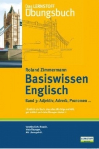 Könyv Das Lernstoff Übungsbuch / Basiswissen Englisch. Band 3: Adjektiv, Adverb, Pronomen ... Roland Zimmermann