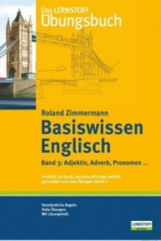 Kniha Das Lernstoff Übungsbuch / Basiswissen Englisch. Band 3: Adjektiv, Adverb, Pronomen ... Roland Zimmermann