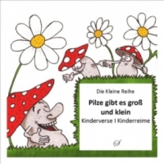 Kniha Pilze gibt es groß und klein Annette Wacker-Gußmann