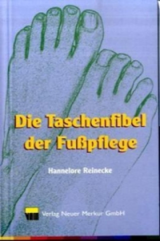 Kniha Taschenfibel der Fußpflege Hannelore Reinecke