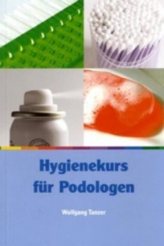 Kniha Hygienekurs für Podologen Wolfgang Tanzer
