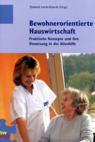 Kniha Bewohnerorientierte Hauswirtschaft Elisabeth Leicht-Eckardt