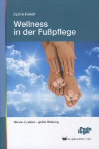 Kniha Wellness in der Fußpflege Sybille Feindt