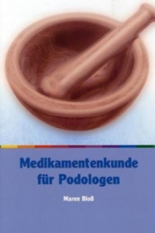 Kniha Medikamentenkunde für Podologen Maren Bloß