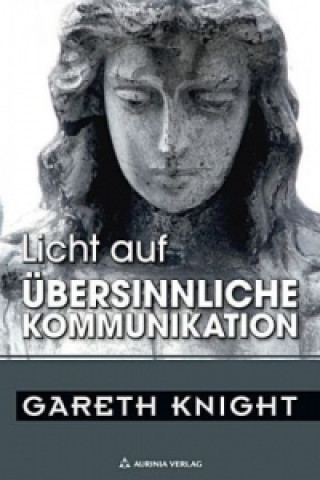 Knjiga Licht auf übersinnliche Kommunikation Gareth Knight