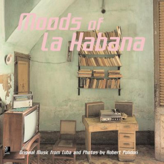Kniha Moods of La Habana, Fotobildband und 4 Audio-CDs Robert Polidori