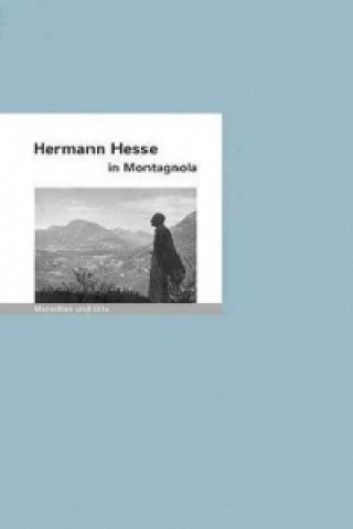 Kniha Hermann Hesse in Montagnola Mathias Iven