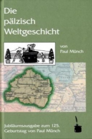 Kniha Die pälzisch Weltgeschicht Paul Münch