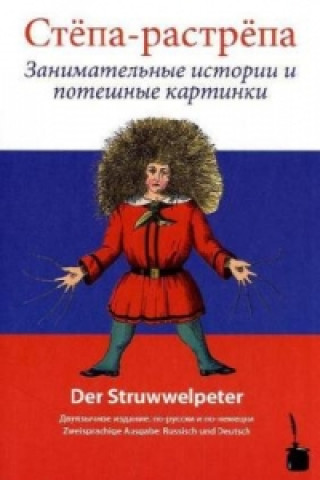 Könyv -         (Stjopa Rastrjopa) / Der Struwwelpeter. Der Struwwelpeter, Russisch-Deutsch Heinrich Hoffmann