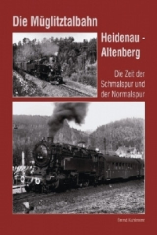 Książka Die Müglitztalbahn Heidenau - Altenberg Bernd Kuhlmann