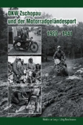 Könyv DKW Zschopau und der Motorradgeländesport 1920 bis 1941 Woldemar Lange