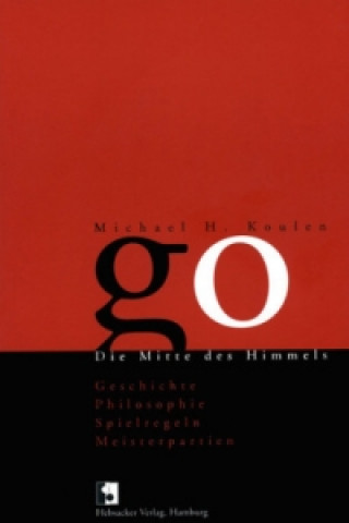 Könyv Go. Die Mitte des Himmels Michael Koulen