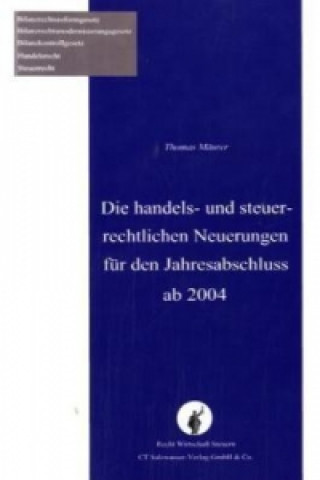 Kniha Die handels- und steuerrechtlichen Neuerungen für den Jahresabschluss ab 2004 Thomas Mäurer