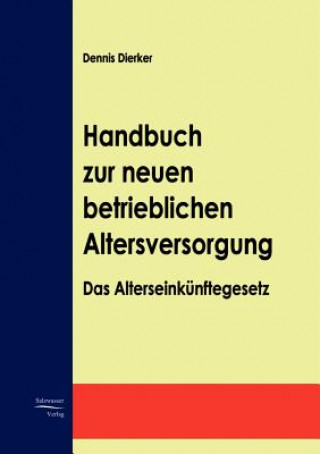 Carte Handbuch zur neuen betrieblichen Altersversorgung Dennis Dierker