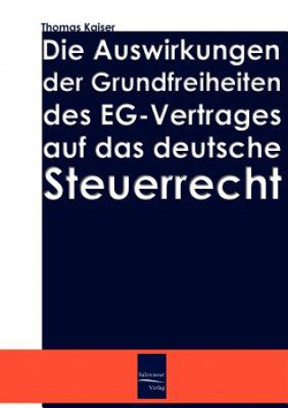 Carte Auswirkung der Grundfreiheiten des EG-Vertrages auf das deutsche Steuerrecht Thomas Kaiser