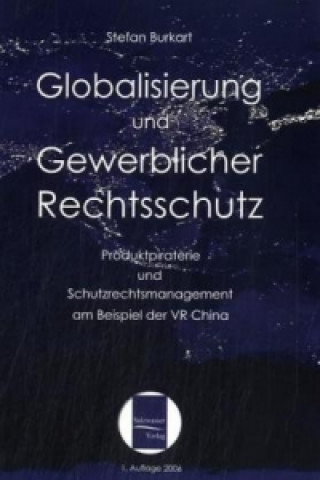 Kniha Globalisierung und gewerblicher Rechtschutz Stefan Burkart