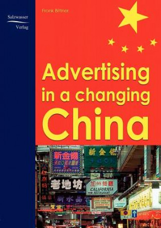 Kniha Advertising in a changing China Frank Bittner