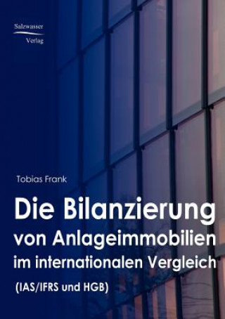 Книга Bilanzierung von Anlageimmobilien im internationalen Vergleich nach IAS/ IFRS und HGB Tobias Frank