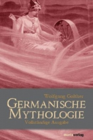 Книга Germanische Mythologie Wolfgang Golther