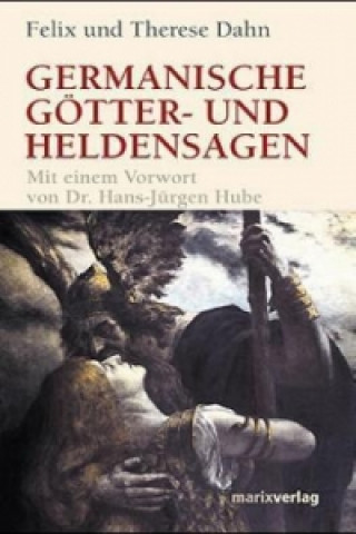 Книга Germanische Götter und Heldensagen Felix Dahn