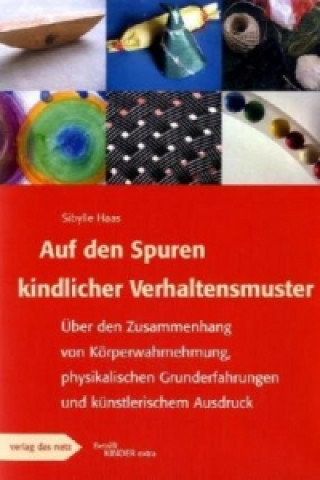 Knjiga Auf den Spuren kindlicher Verhaltensmuster Sybille Haas