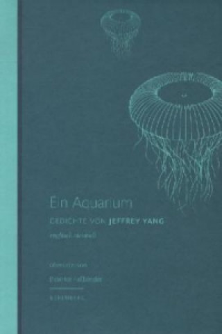 Könyv Ein Aquarium Jeffrey Yang